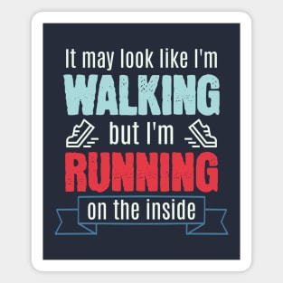 I'm Running On The Inside Funny Text Design Magnet